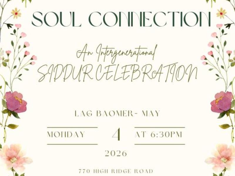 Soul Connection: An Intergenerational Siddur Celebration Monday, May 4 at 6:30PM
